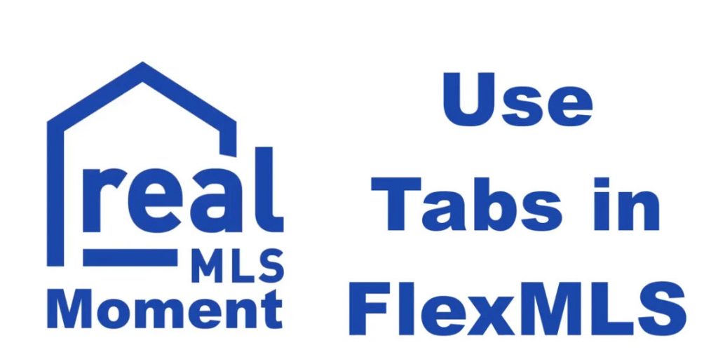 realMLS Logo for an MLS Moment Video entitled Use Tabs in FlexMLS