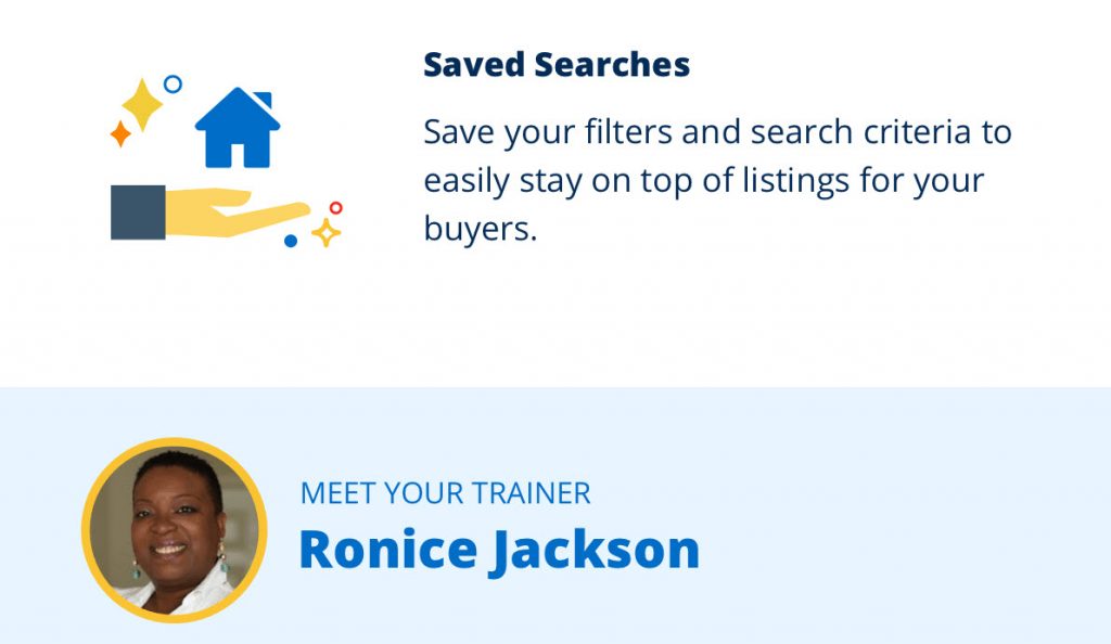Here we will discuss Saved Searches and Meet the Trainer Ronice Jackson