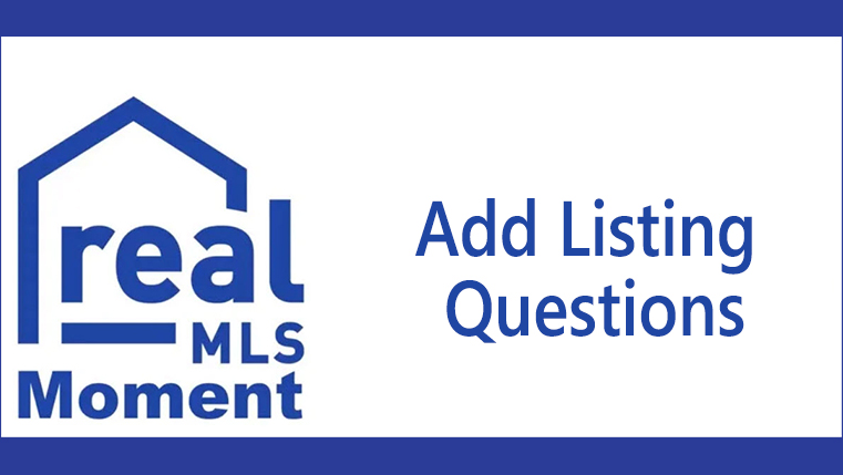 realMLS Moment - Add Listing Questions