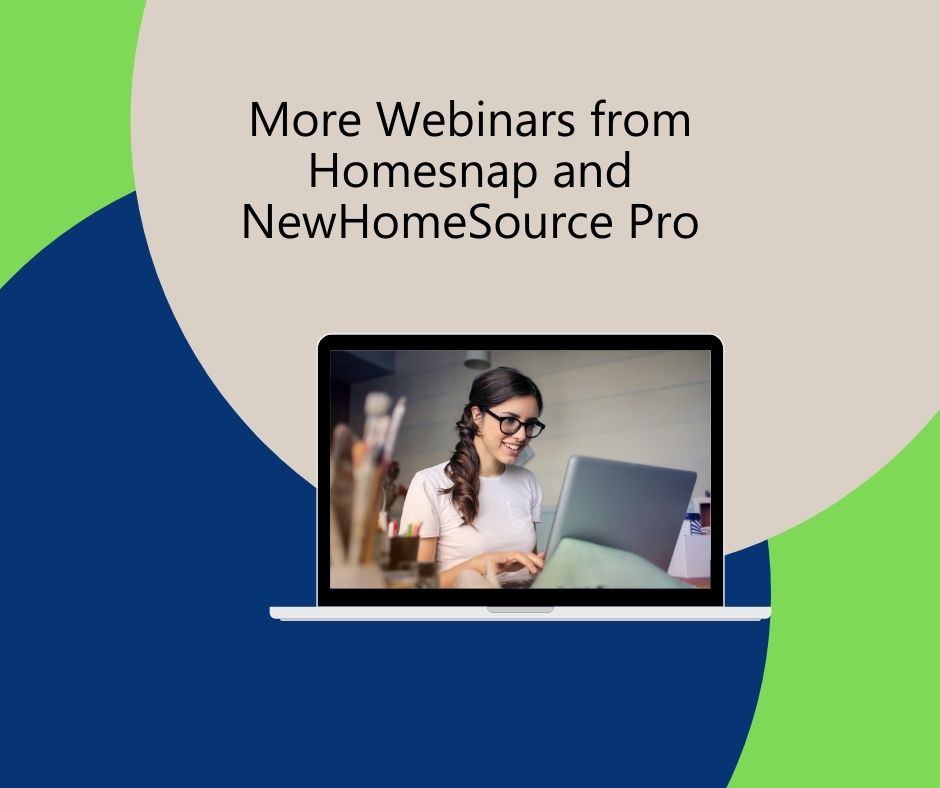 Woman inside a laptop with title More Webinars from Homesnap and NewHomeSource Pro
